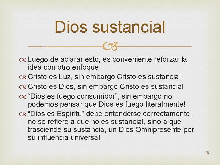 Dios sustancial Luego de aclarar esto, es conveniente reforzar la idea con otro enfoque