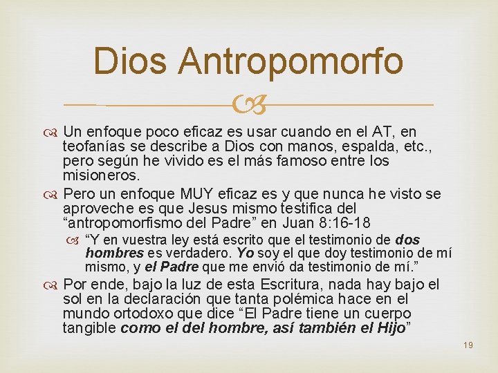 Dios Antropomorfo Un enfoque poco eficaz es usar cuando en el AT, en teofanías