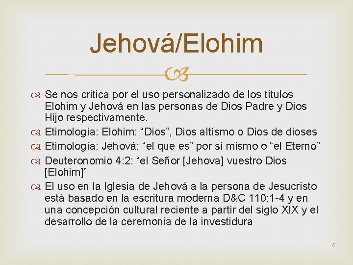 Jehová/Elohim Se nos critica por el uso personalizado de los títulos Elohim y Jehová