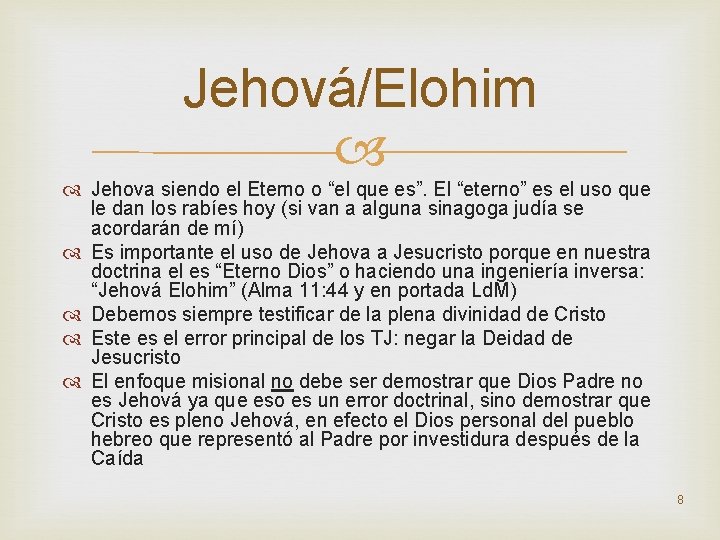 Jehová/Elohim Jehova siendo el Eterno o “el que es”. El “eterno” es el uso