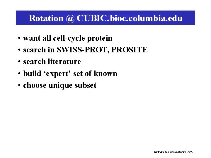 Rotation @ CUBIC. bioc. columbia. edu • want all cell-cycle protein • search in
