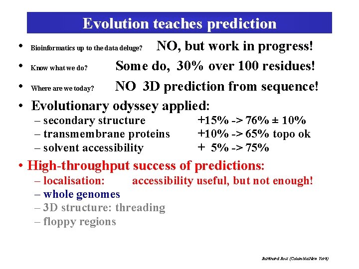 Evolution teaches prediction • Bioinformatics up to the data deluge? NO, but work in