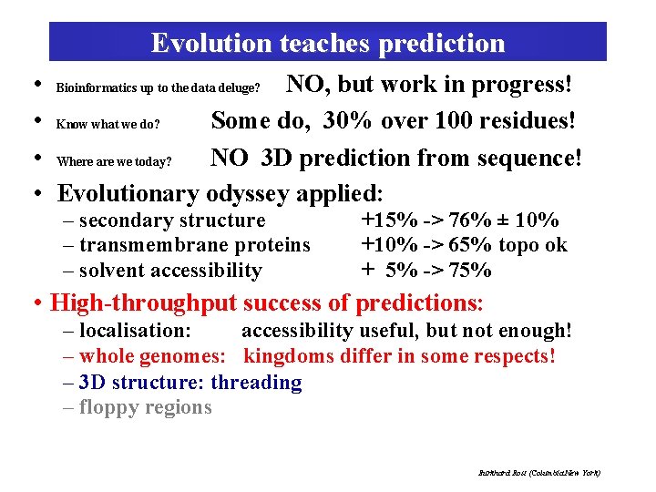 Evolution teaches prediction • Bioinformatics up to the data deluge? NO, but work in