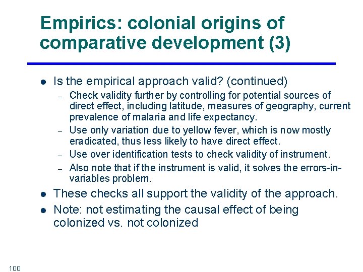 Empirics: colonial origins of comparative development (3) l Is the empirical approach valid? (continued)