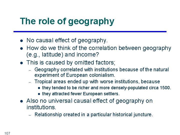 The role of geography l l l No causal effect of geography. How do