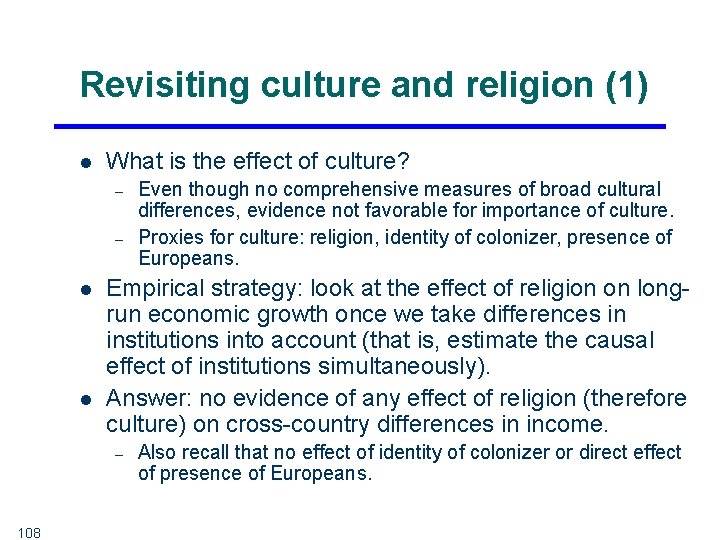 Revisiting culture and religion (1) l What is the effect of culture? – –