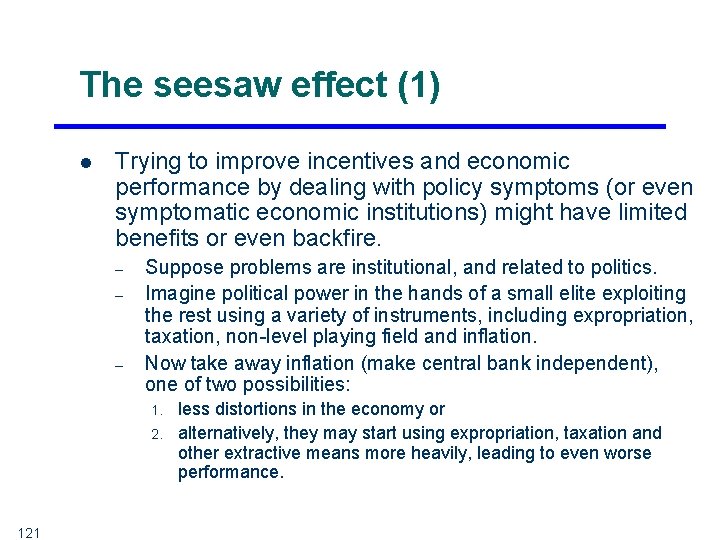 The seesaw effect (1) l Trying to improve incentives and economic performance by dealing