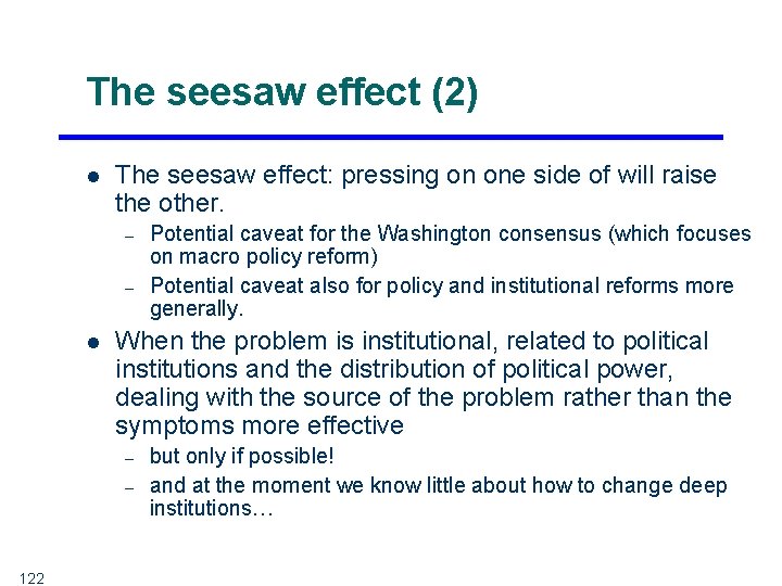 The seesaw effect (2) l The seesaw effect: pressing on one side of will