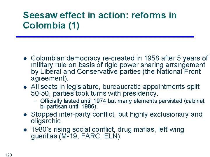 Seesaw effect in action: reforms in Colombia (1) l l Colombian democracy re-created in