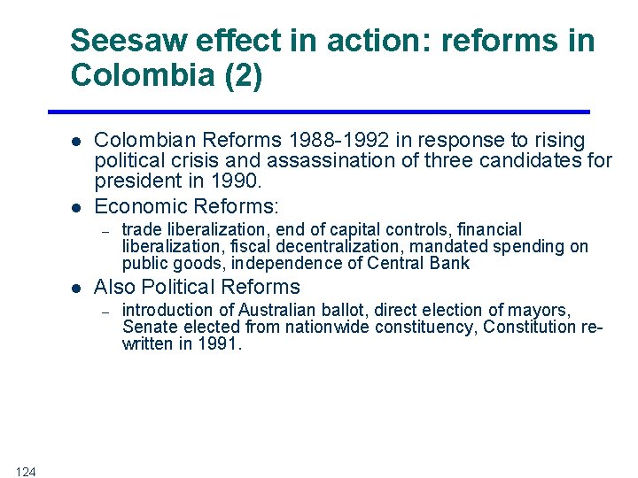 Seesaw effect in action: reforms in Colombia (2) l l Colombian Reforms 1988 -1992