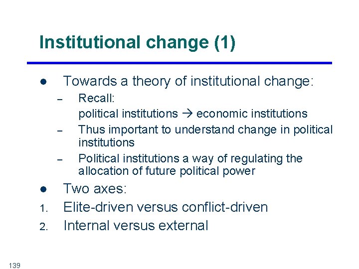 Institutional change (1) Towards a theory of institutional change: l – – – l