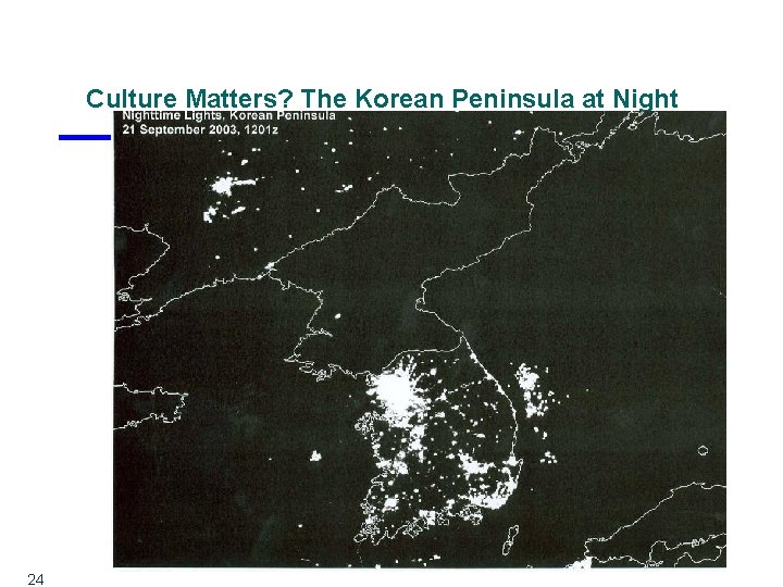 Culture Matters? The Korean Peninsula at Night 24 