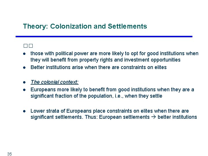 Theory: Colonization and Settlements �� l those with political power are more likely to