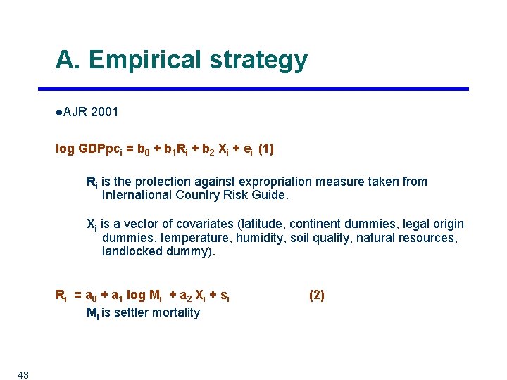 A. Empirical strategy l. AJR 2001 log GDPpci = b 0 + b 1