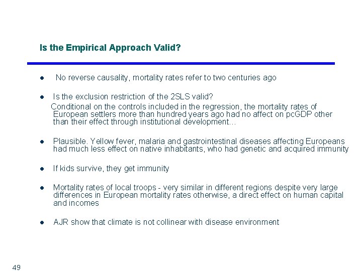 Is the Empirical Approach Valid? l l 49 No reverse causality, mortality rates refer