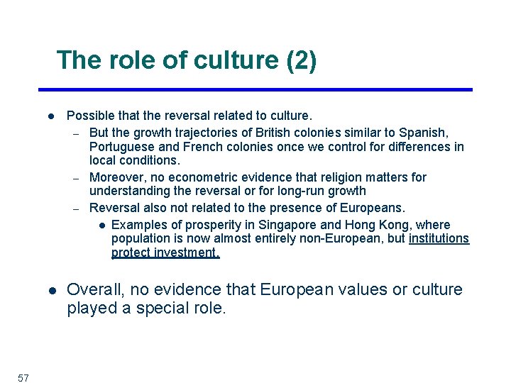 The role of culture (2) 57 l Possible that the reversal related to culture.