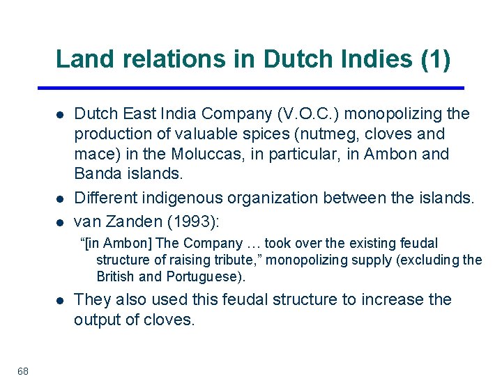 Land relations in Dutch Indies (1) l l l Dutch East India Company (V.