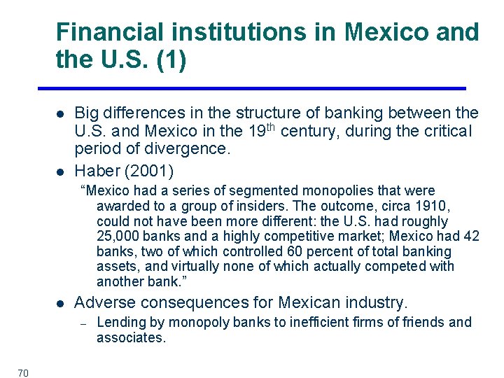 Financial institutions in Mexico and the U. S. (1) l l Big differences in