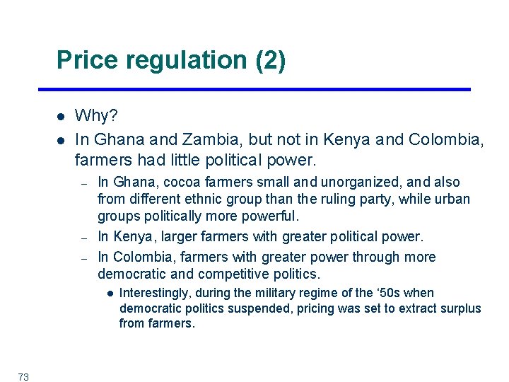 Price regulation (2) l l Why? In Ghana and Zambia, but not in Kenya