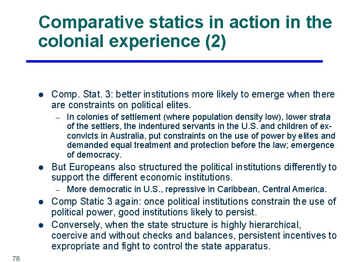Comparative statics in action in the colonial experience (2) l Comp. Stat. 3: better
