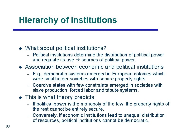 Hierarchy of institutions l What about political institutions? – l Association between economic and