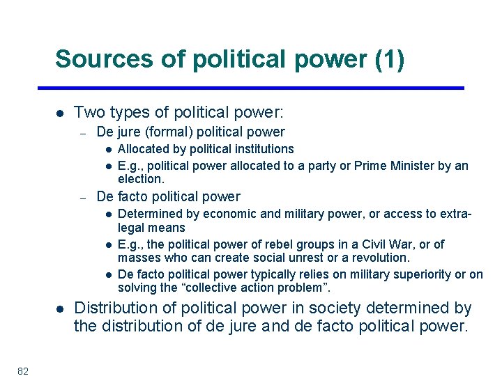 Sources of political power (1) l Two types of political power: – De jure
