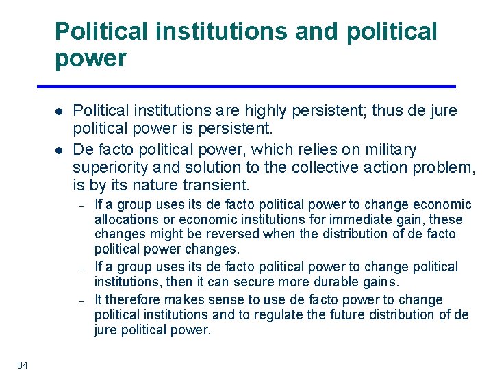 Political institutions and political power l l Political institutions are highly persistent; thus de