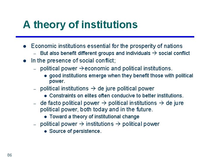 A theory of institutions l Economic institutions essential for the prosperity of nations –