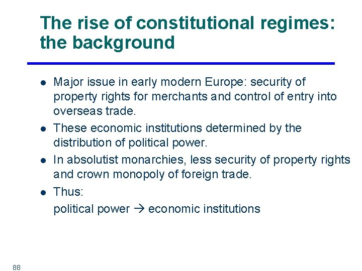 The rise of constitutional regimes: the background l l 88 Major issue in early