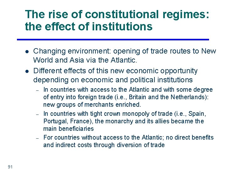 The rise of constitutional regimes: the effect of institutions l l Changing environment: opening