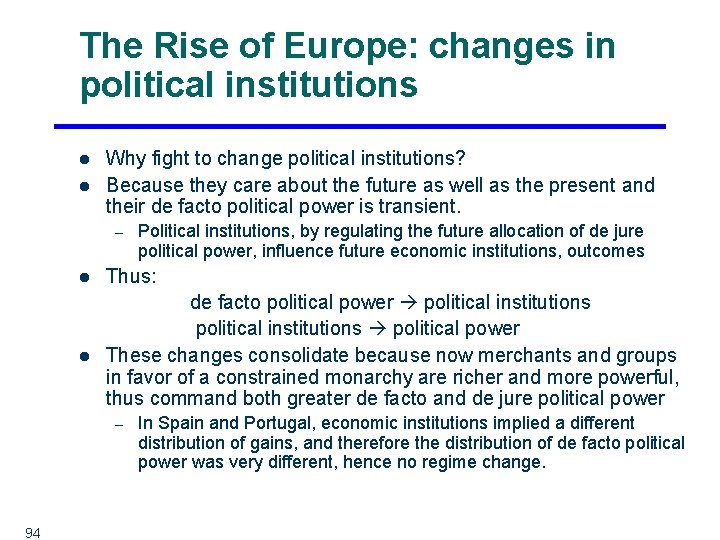 The Rise of Europe: changes in political institutions l l Why fight to change