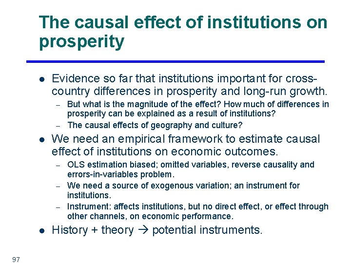 The causal effect of institutions on prosperity l Evidence so far that institutions important