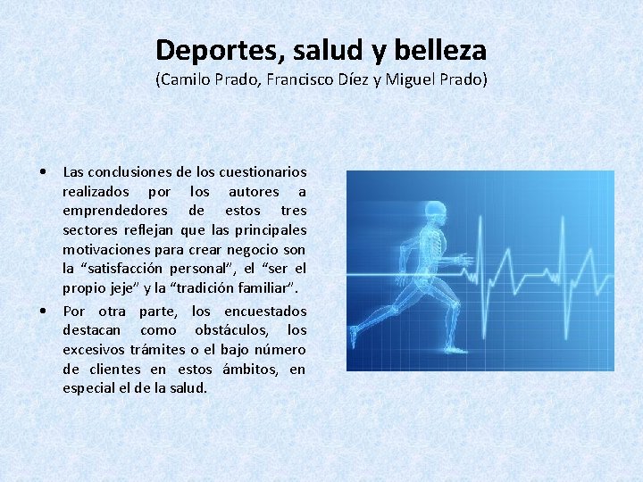 Deportes, salud y belleza (Camilo Prado, Francisco Díez y Miguel Prado) • Las conclusiones