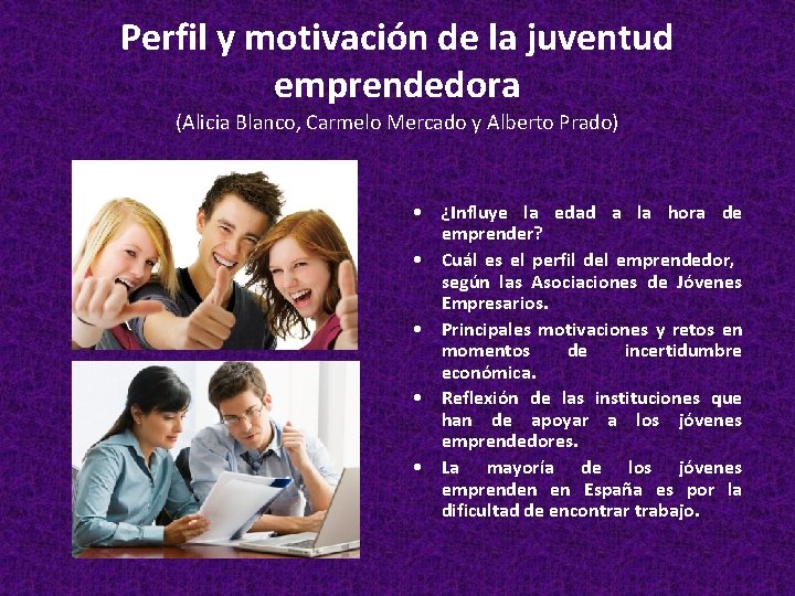 Perfil y motivación de la juventud emprendedora (Alicia Blanco, Carmelo Mercado y Alberto Prado)