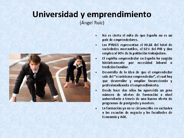 Universidad y emprendimiento (Ángel Ruiz) • • • No es cierto el mito de