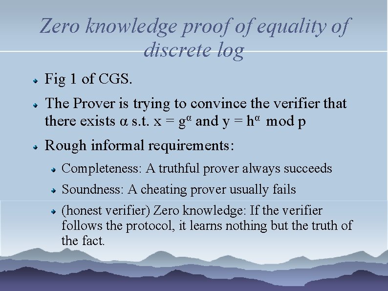 Zero knowledge proof of equality of discrete log Fig 1 of CGS. The Prover