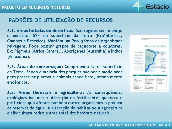 PROJETO EM RECURSOS NATURAIS PADRÕES DE UTILIZAÇÃO DE RECURSOS 2. 1. Áreas isoladas ou