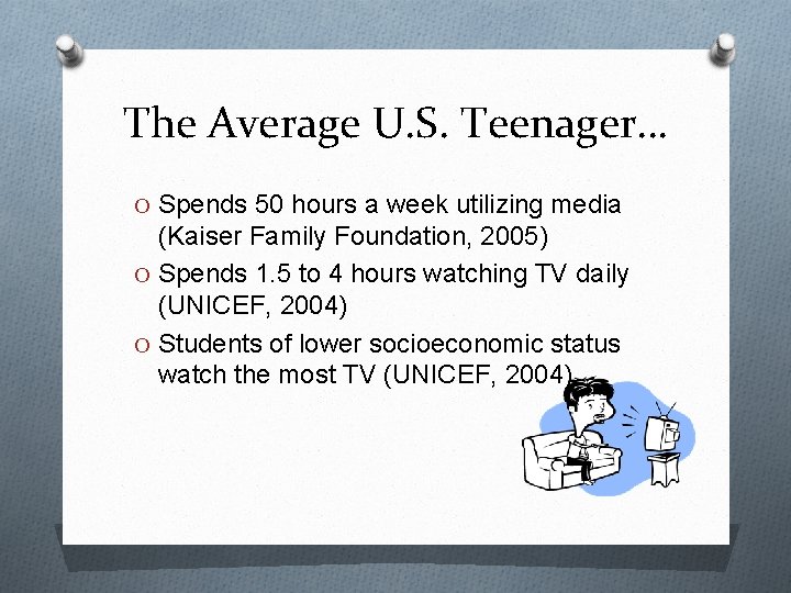 The Average U. S. Teenager… O Spends 50 hours a week utilizing media (Kaiser