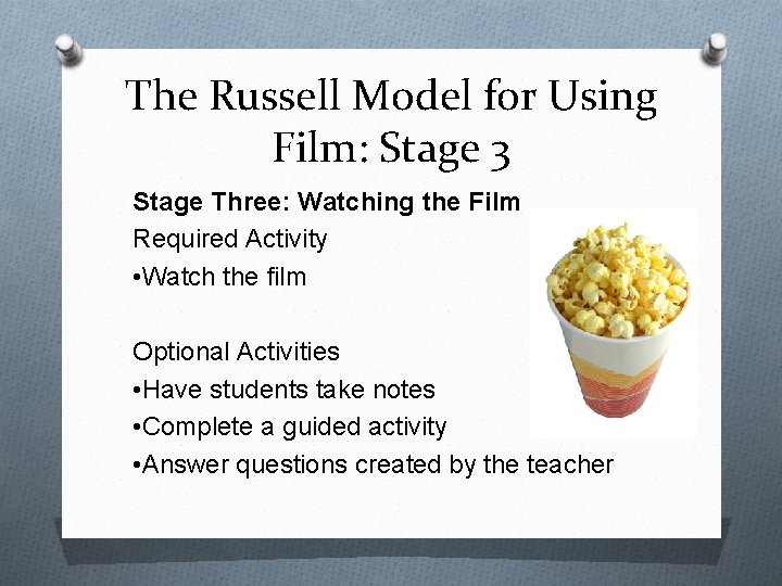 The Russell Model for Using Film: Stage 3 Stage Three: Watching the Film Required