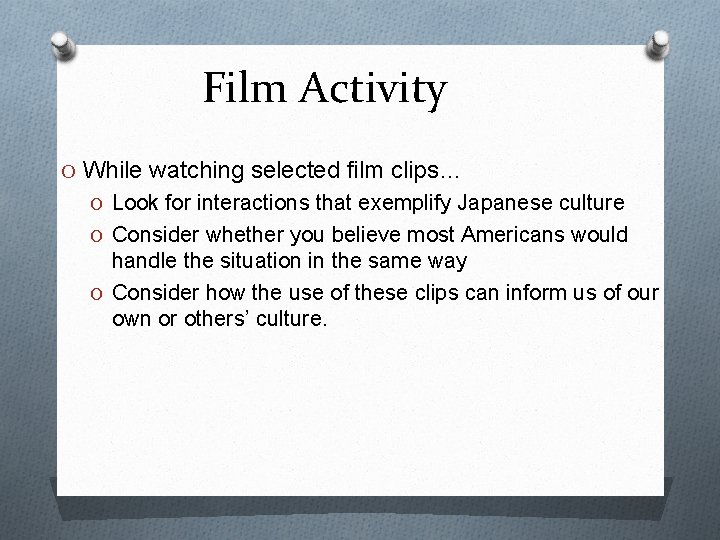 Film Activity O While watching selected film clips… O Look for interactions that exemplify