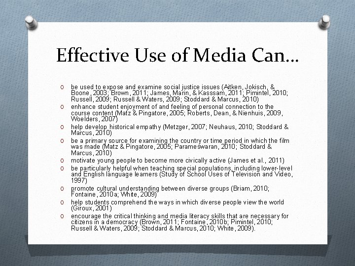 Effective Use of Media Can… O O O O O be used to expose