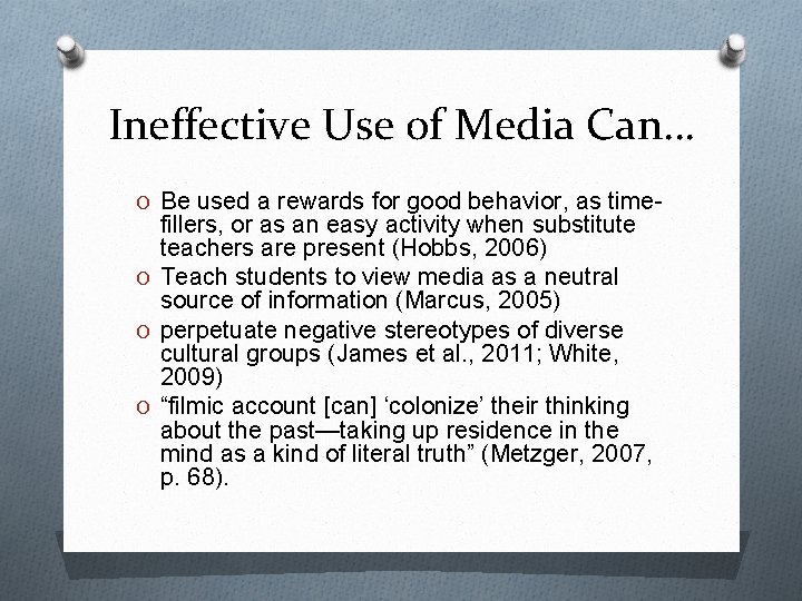 Ineffective Use of Media Can… O Be used a rewards for good behavior, as