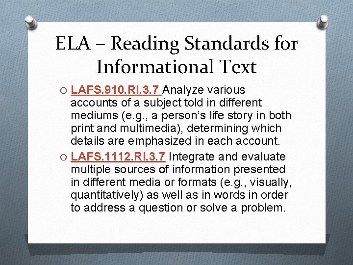 ELA – Reading Standards for Informational Text O LAFS. 910. RI. 3. 7 Analyze