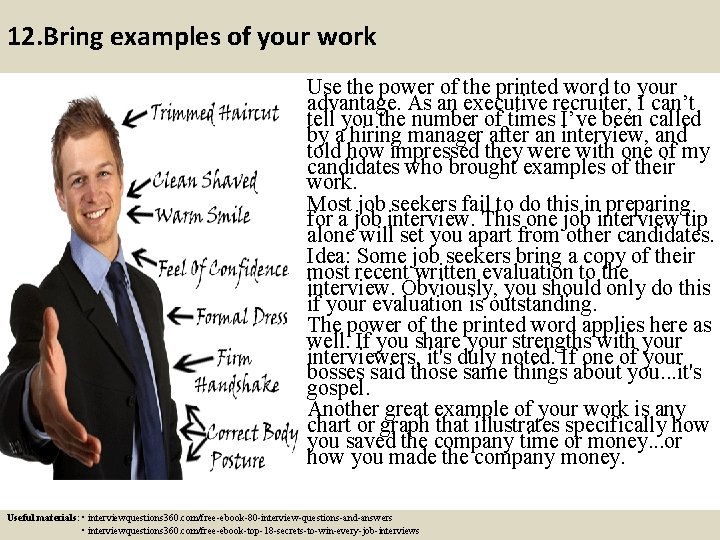 12. Bring examples of your work Use the power of the printed word to 12. Bring examples of your work Use the power of the printed word to