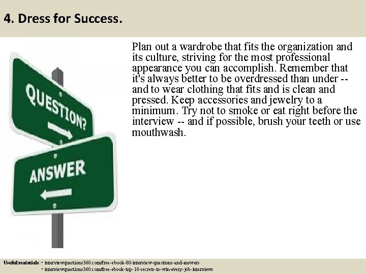 4. Dress for Success. Plan out a wardrobe that fits the organization and its 4. Dress for Success. Plan out a wardrobe that fits the organization and its