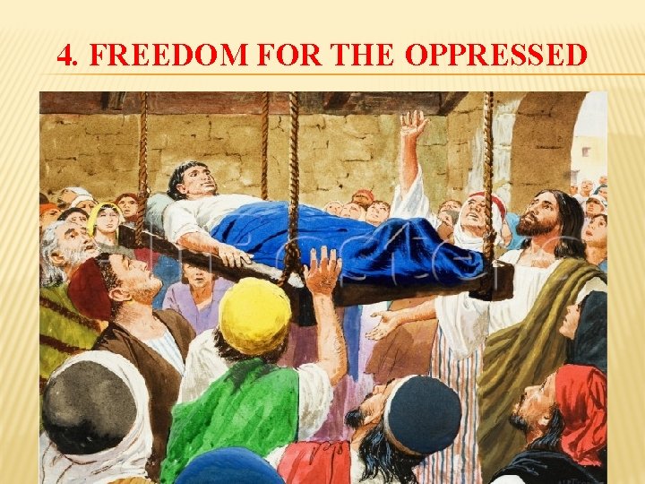 4. FREEDOM FOR THE OPPRESSED 