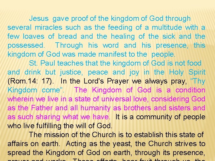 Jesus gave proof of the kingdom of God through several miracles such as the