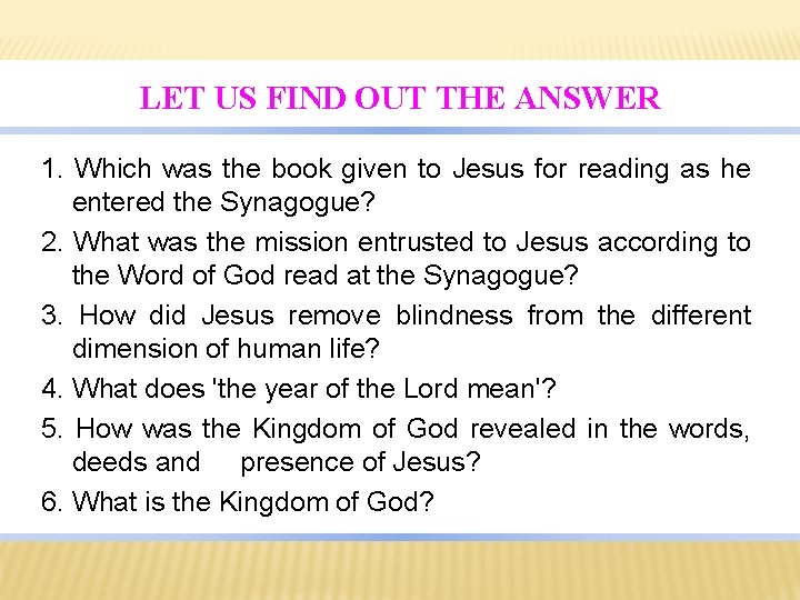LET US FIND OUT THE ANSWER 1. Which was the book given to Jesus