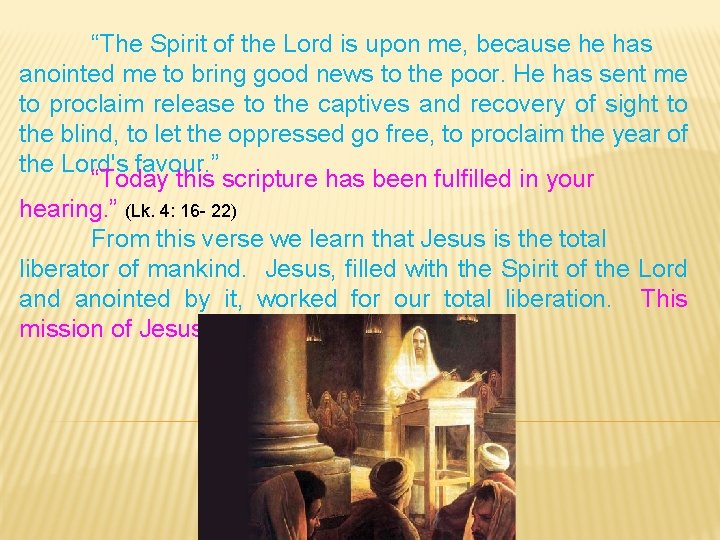 “The Spirit of the Lord is upon me, because he has anointed me to