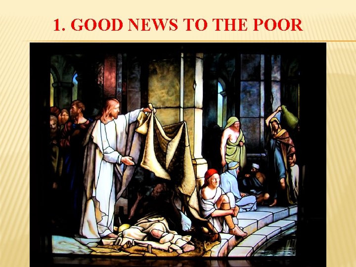 1. GOOD NEWS TO THE POOR 